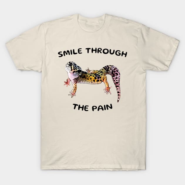 Leopard Gecko Smile Through the Pain Funny Pet Lizard Lover T-Shirt by DrystalDesigns